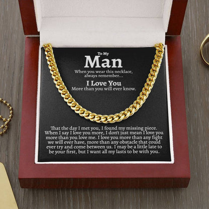 To My Man Cuban Chain Necklace for Him, I Love You more than you will ever know - I found my missing piece - Romantic Birthday Gifts for Him Christmas Valentines LX095G