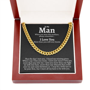 To My Man Cuban Chain Necklace for Him, I Love You more than you will ever know - I found my missing piece - Romantic Birthday Gifts for Him Christmas Valentines LX095G