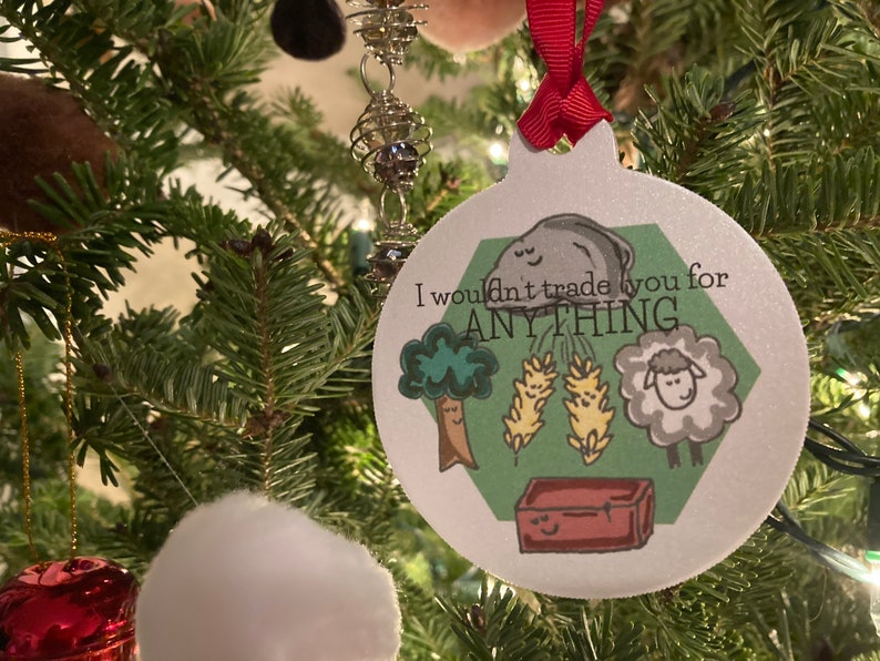 I Wouldn'T Trade You For Anything Wooden Ornament-Christmas-Holidays-Birthday-Anniversary-Wedding-Settlers-Games-Nerd