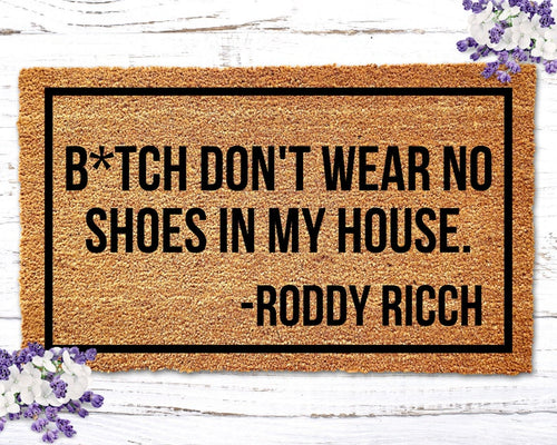 Bitch Don't Wear No Shoes In My House Funny Doormat Housewarming Gift Welcome Doormat Front Doormat Monogram Rug