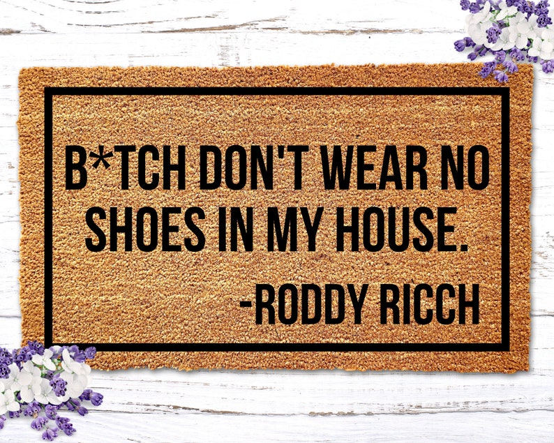 Bitch Don't Wear No Shoes In My House Funny Doormat Housewarming Gift Welcome Doormat Front Doormat Monogram Rug