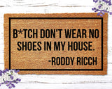Bitch Don't Wear No Shoes In My House Funny Doormat Housewarming Gift Welcome Doormat Front Doormat Monogram Rug