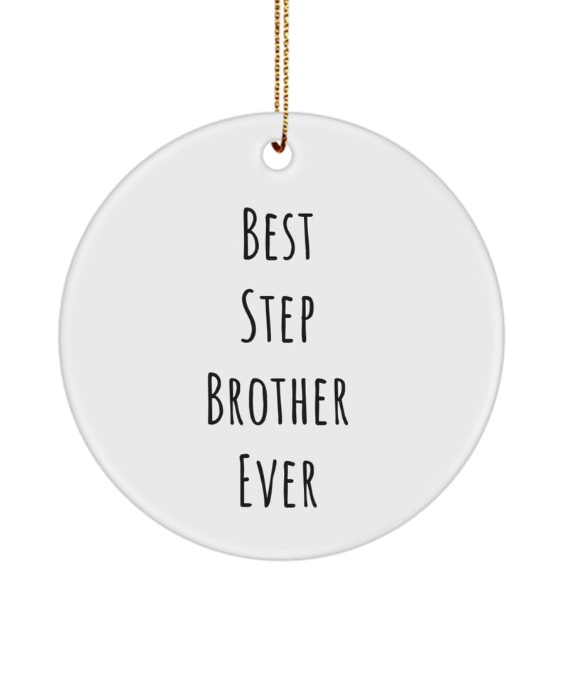 Step Brother Ornament, Best Step Brother, Younger Brother, Bonus Brother, Brother In Law,  Brother  Gift Ornament, Older Brother Gift
