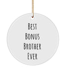 Bonus Brother Ornament, Best Bonus Brother, Step Brother, Bonus Brother, Younger Brother, Older Brother, Brother In Law, Bonus Brother Gift