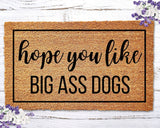 Hope You Like Big Ass Dogs Doormat Dog Doormat Personalized Doormat Custom Doormat Funny Doormat Funny Door Mat