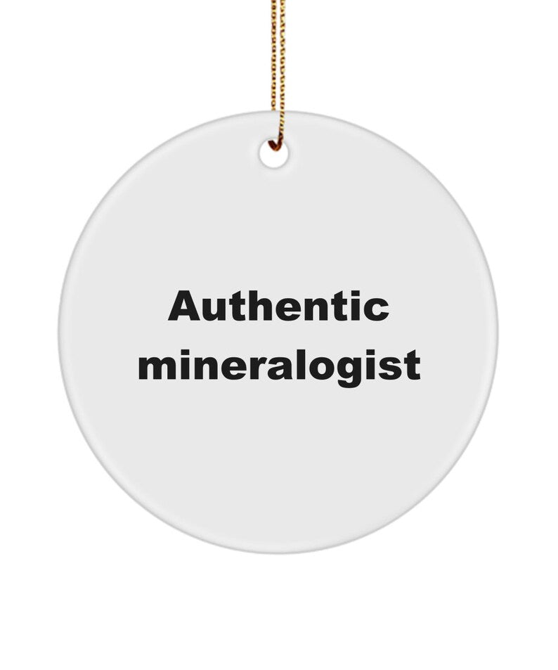 Authentic Mineralogist Ornament, Professional Gift Ideas For Him Or Her, Co Worker Mineralogist Keepsake Ornament Gift