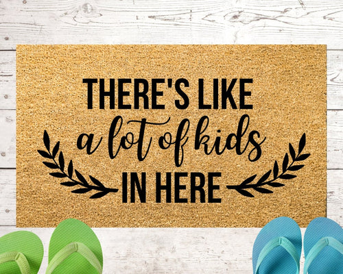 There's like a lot of kids in here Funny Doormat Housewarming Gift Funny Door Mat Closing Gift Wedding Gift