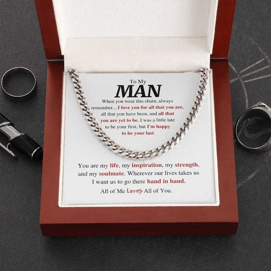 To My Man Cuban Link Chain -  Boyfriend Husband Gift You are my life, my inspiration, my strength and my soulmate - Romantic Gifts for Him, Men's Necklace, Valentines Day Gift for Him, Gift For Men LX095C