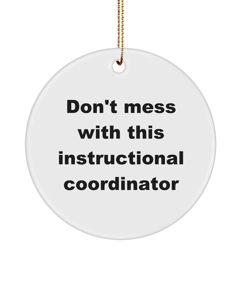 Don'T Mess With This Instructional Coordinator Ornament, Instructor, Coach Or Coordinator Appreciation, Funny Instructor, Coach Gift