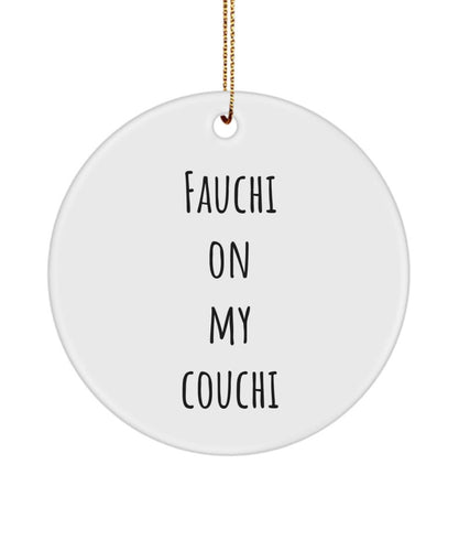 Fauci Ornament, Dr Fauci Ornament, Fauci On My Couchi, Dr Fauci-Vaccination Ornament , Pandemic Social Distancing Ornament, Best Friend Gift