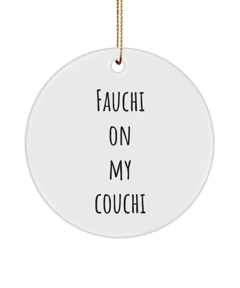 Fauci Ornament, Dr Fauci Ornament, Fauci On My Couchi, Dr Fauci-Vaccination Ornament , Pandemic Social Distancing Ornament, Best Friend Gift