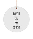 Fauci Ornament, Dr Fauci Ornament, Fauci On My Couchi, Dr Fauci-Vaccination Ornament , Pandemic Social Distancing Ornament, Best Friend Gift