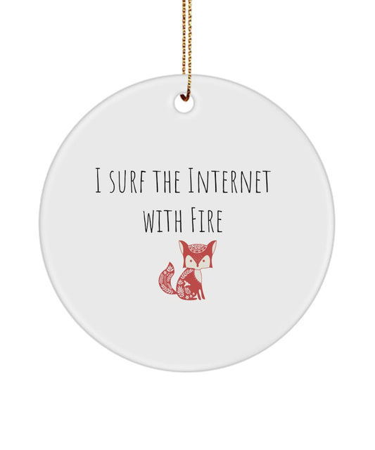 Nordic Ornaments, Baby Fox Ornaments, Fox Ornament For Fox Lovers, I Surf The Internet With Fire,  Funny Fox Ornament