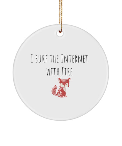 Nordic Ornaments, Baby Fox Ornaments, Fox Ornament For Fox Lovers, I Surf The Internet With Fire,  Funny Fox Ornament