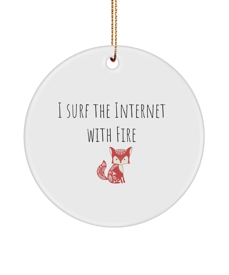 Nordic Ornaments, Baby Fox Ornaments, Fox Ornament For Fox Lovers, I Surf The Internet With Fire,  Funny Fox Ornament