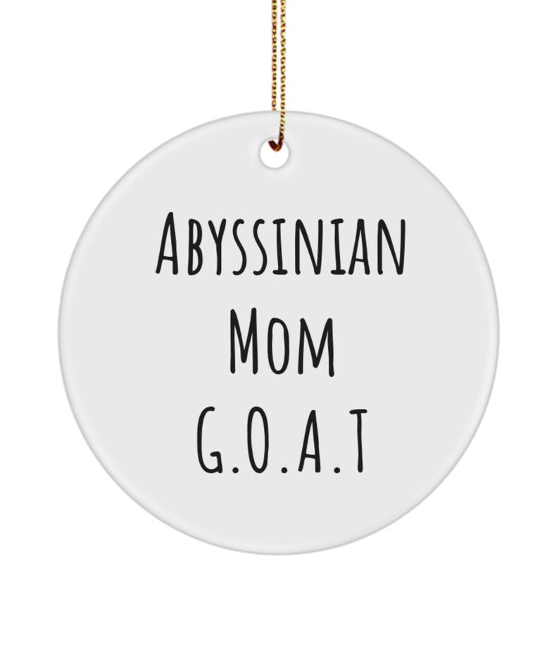 Abyssinian, Abyssinian Cat, Abyssinian Ornament, Abyssinian Mom G.O.A.T, Cat Lovers Gift, Cat Appreciation Ornament, Cat Ornament For Her