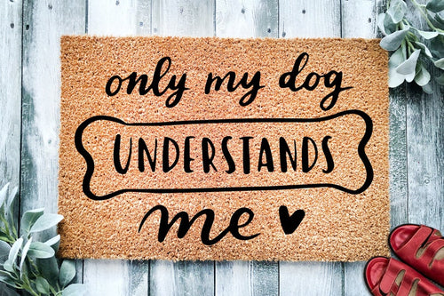 Only My Dog Understands Me Dog Owner Lover Doormat Pet Welcome Mat Dog Paws Door Mat Home Doormat