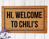 Hi Welcome to Chilis Doormat Funny Doormat Welcome to Chilis Funny Welcome Mat Closing Gift New Home Gift