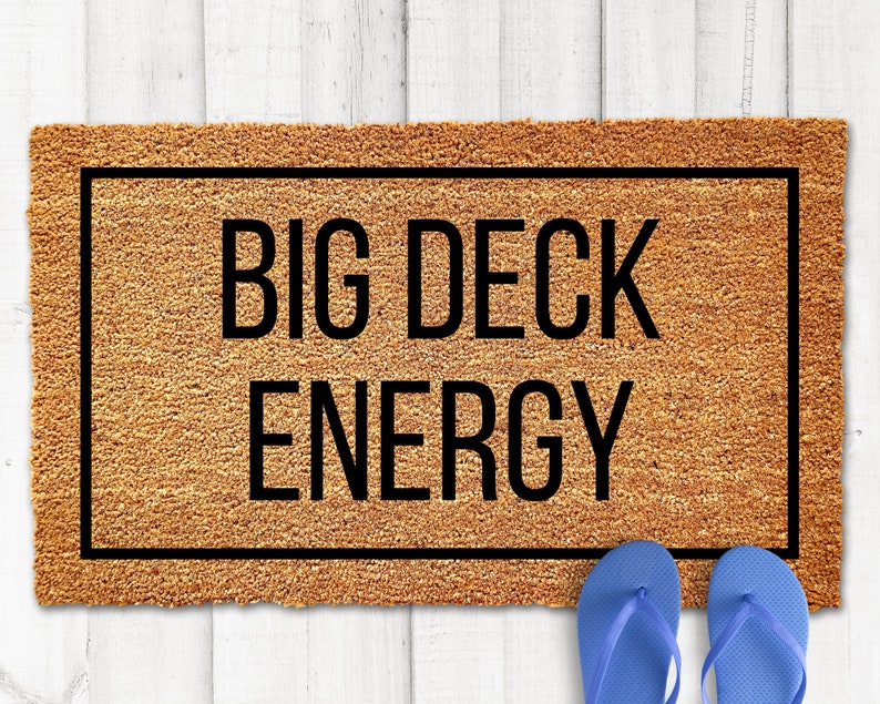 Big Deck Energy Doormat Funny Door Mat Funny Doormat Funny Welcome Mat Funny Deck Doormat Funny Husband Gift