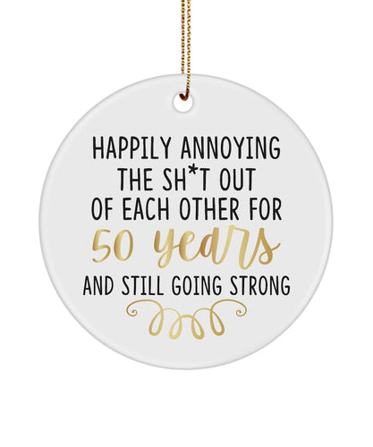 Happily Annoying Each Other For 50 Year And Still Going Strong, 50Th Anniversary Christmas Ornament Funny, Golden Anniversary