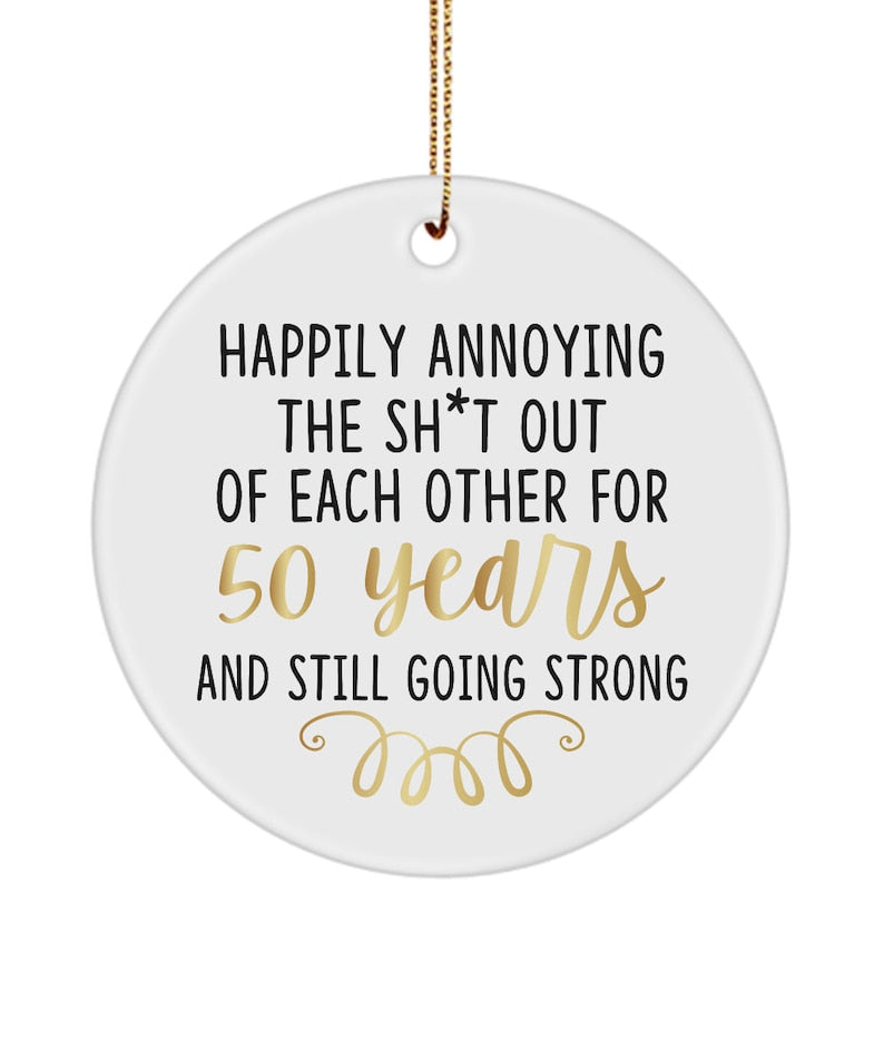 Happily Annoying Each Other For 50 Year And Still Going Strong, 50Th Anniversary Christmas Ornament Funny, Golden Anniversary