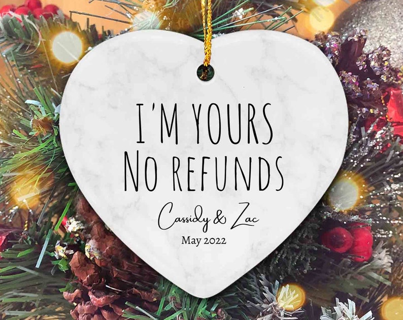Anniversary Ornament, I'M Yours No Refunds Ornament, Personalized Marriage Anniversary Ornaments, Christmas Ornaments, Couples Ornament
