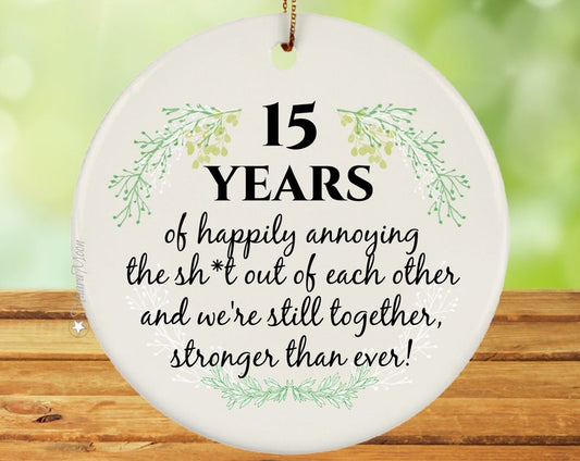 15Th Anniversary Ornament, 15 Years Anniversary Gift, Funny Anniversary Gift, Gift For Husband Wife Couple, 15Th Anniversary Keepsake Gift.