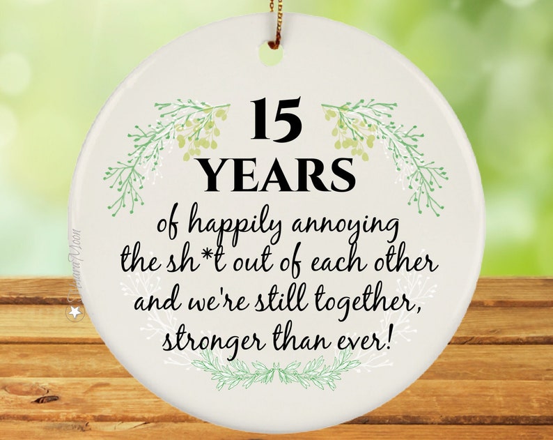 15Th Anniversary Ornament, 15 Years Anniversary Gift, Funny Anniversary Gift, Gift For Husband Wife Couple, 15Th Anniversary Keepsake Gift.