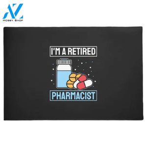 I'm A Retired Pharmacist Doctor Doormat Housewarming Gift Family Welcome Mat Gift for Friend Family