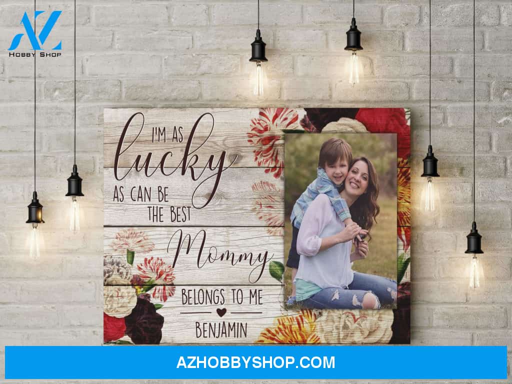 I'm lucky as can be the best mommy - Matte Canvas