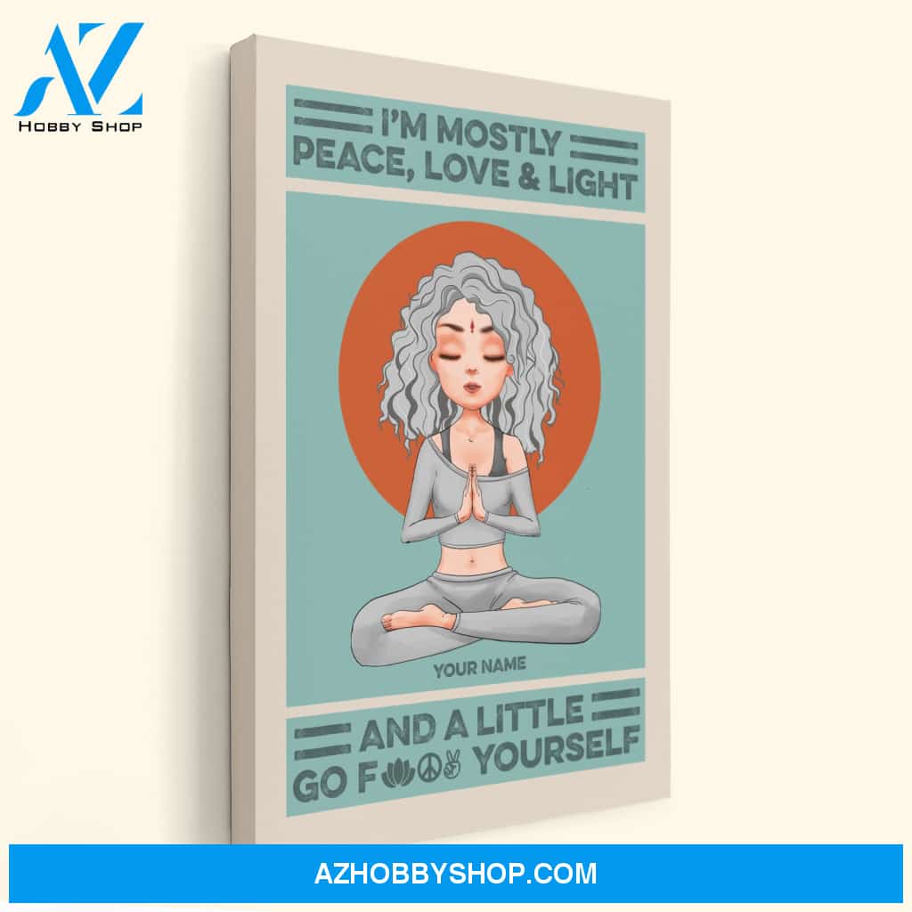 I'm Mostly Peace Love & Light - Personalized Poster/Canvas - Christmas Gift For Yoga Lovers