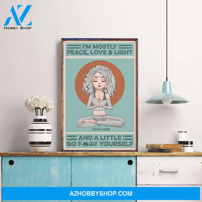 I'm Mostly Peace Love & Light - Personalized Poster/Canvas - Christmas Gift For Yoga Lovers