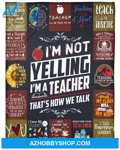 I'm Not Yelling I'm A Teacher Fleece Blanket Gift For Teacher Home Decor Bedding Couch Sofa Soft And Comfy Cozy