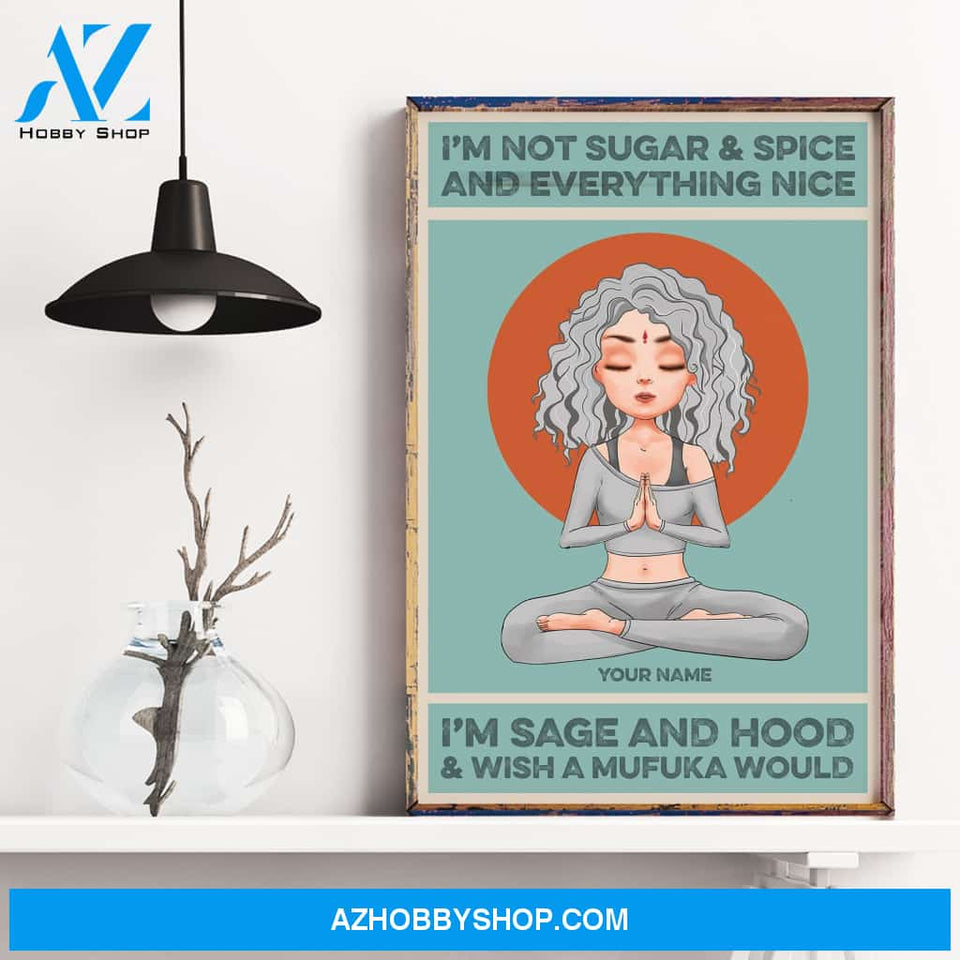 I'm Sage And Hood - Personalized Poster/Canvas - Christmas Gift For Yoga Lovers