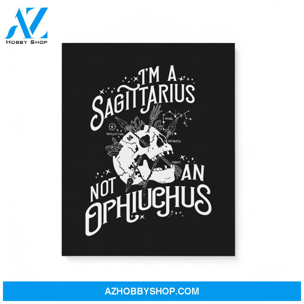 I’M Sagittarius Not Ophiuchus Zodiac Birthday Gift Matte Canvas