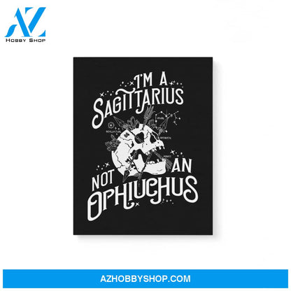 I’M Sagittarius Not Ophiuchus Zodiac Birthday Gift Matte Canvas