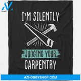 Im Silently Judging Your Carpentry Funny Carpenter Blanket
