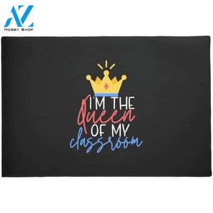 I'm The Queen Of My Classroom Doormat Welcome Mat Housewarming Gift Home Decor Funny Doormat Gift Idea For Teacher GIft For Classroom