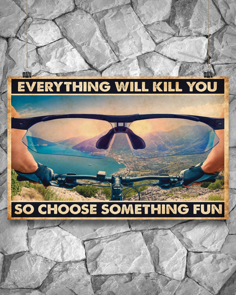 Mountain Cycling Poster Everything Will Kill You Choose Something Fun Vintage Poster Canvas, Wall Decor Visual Art