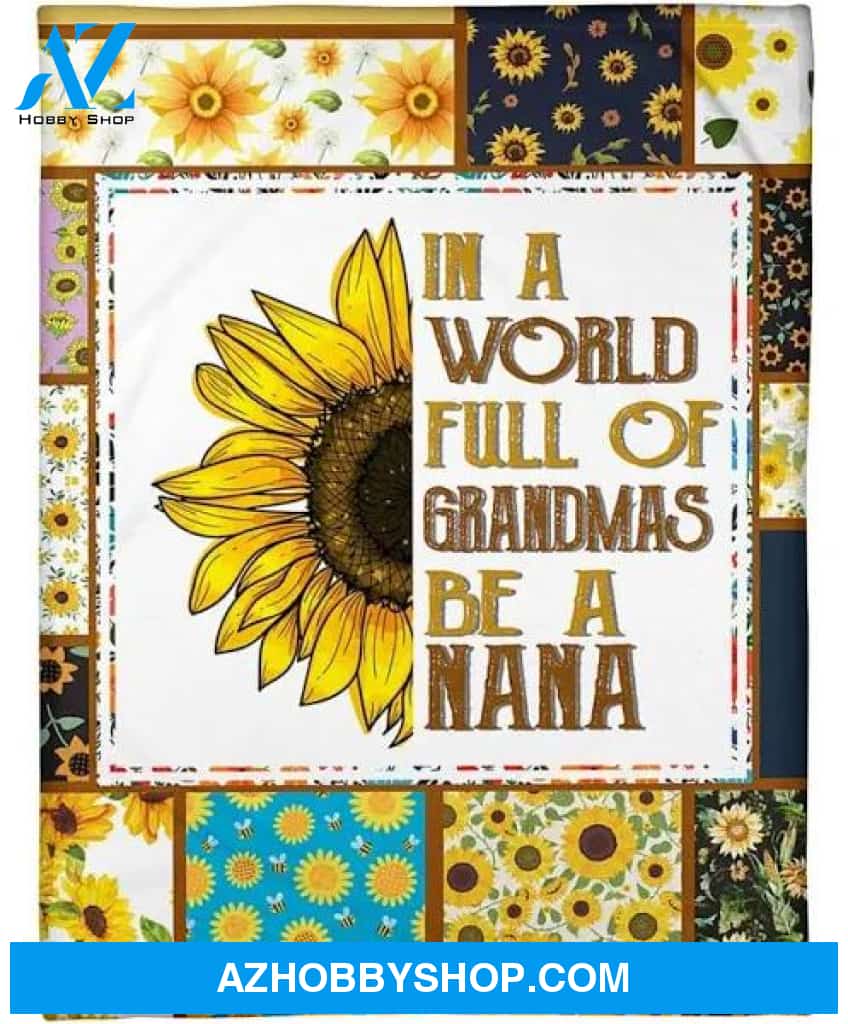 In A World Full Of Grandmas Be A Nana Fleece Blanket Home Decor Bedding Couch Sofa Soft And Comfy Cozy