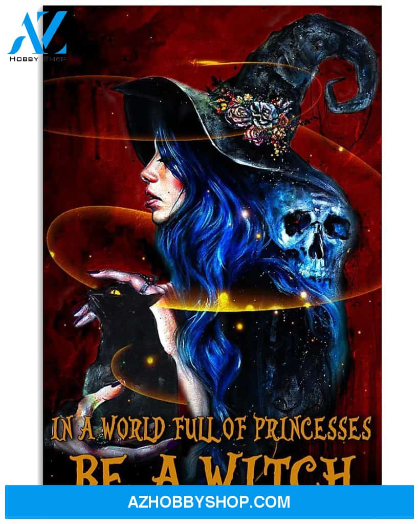 In A World Full Of Princes Be A Witch Halloween Poster Canvas Wall Decor Visual Art Gift For Witch Lovers Halloween Holiday