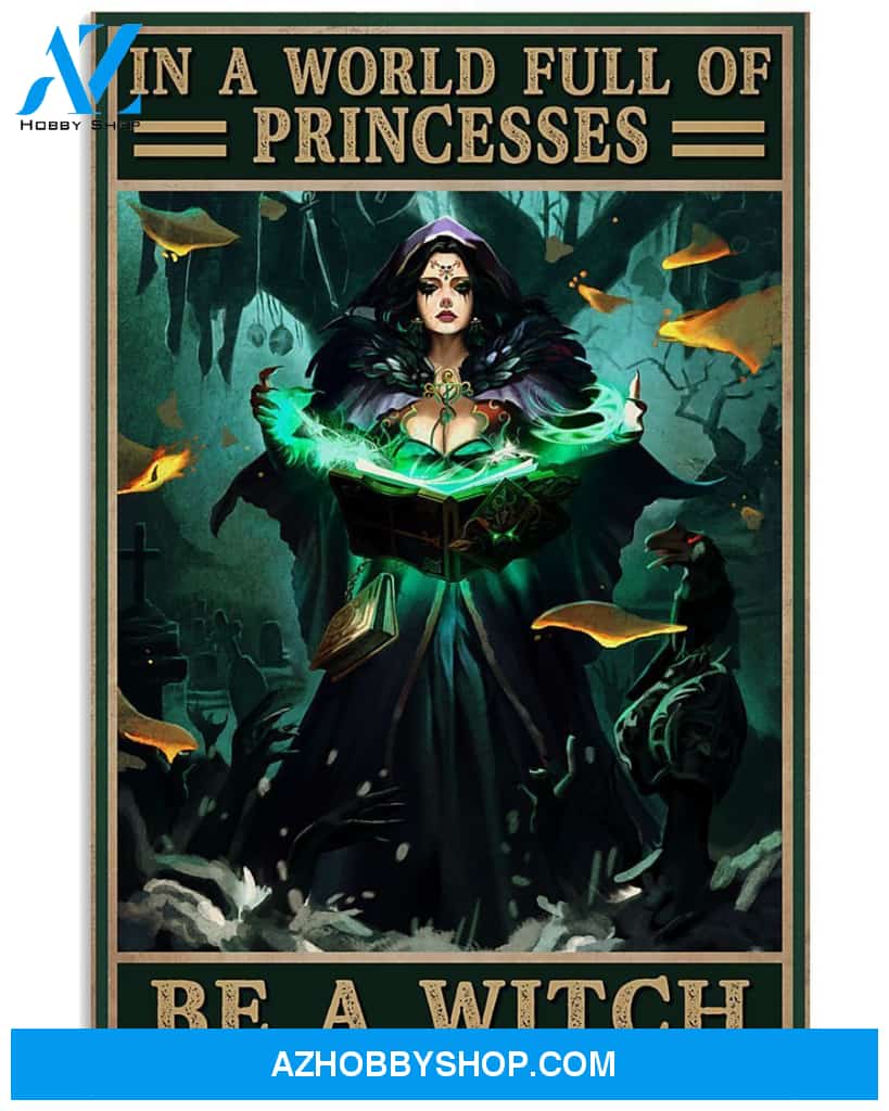 In A World Full Of Princess Be A WitchPoster Canvas Wall Decor Visual Art Gift For Witches Fans