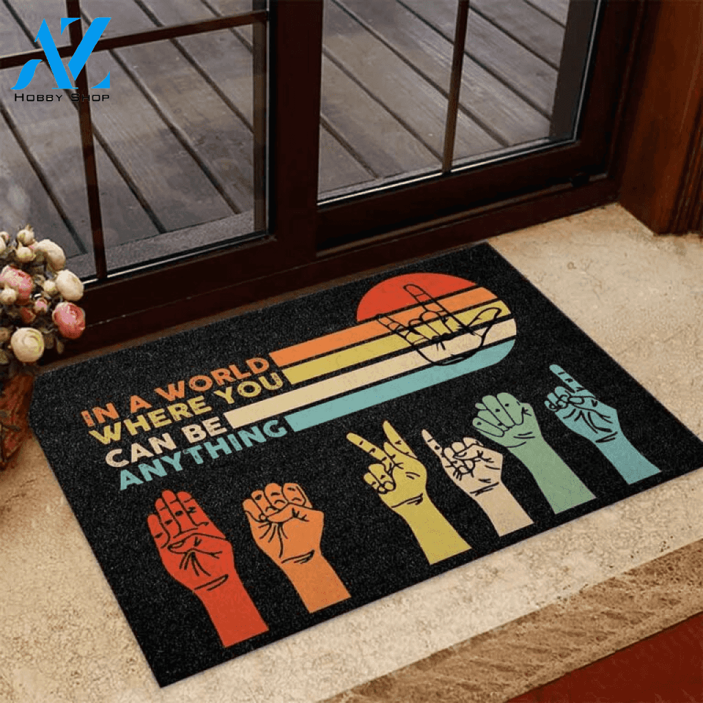 In A World Where You Can Be Anything American Sign Language Doormat | Welcome Mat | House Warming Gift