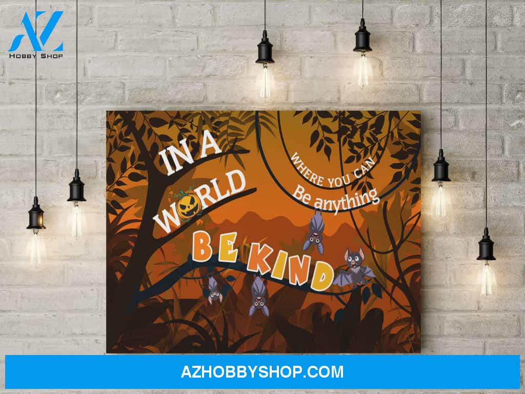 In a world where you can be anything be kind - Canvas