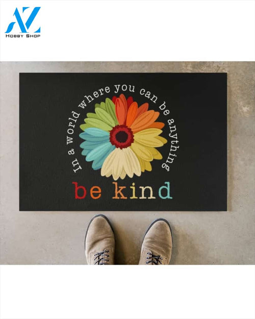 In A World Where You Can Be Anything - Be Kind Daisy Indoor And Outdoor Doormat Warm House Gift Welcome Mat Gift For Friend Family LGBT Gift