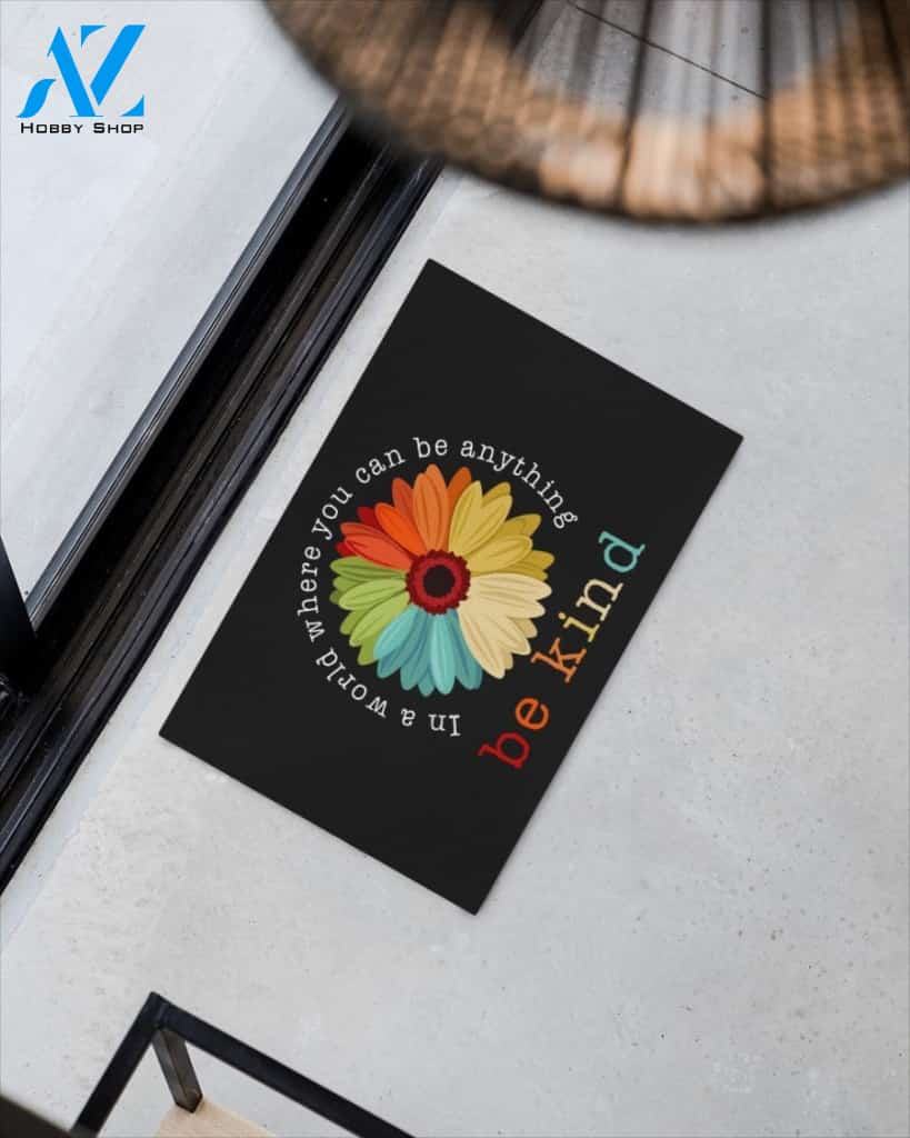 In A World Where You Can Be Anything - Be Kind Daisy Indoor And Outdoor Doormat Warm House Gift Welcome Mat Gift For Friend Family LGBT Gift