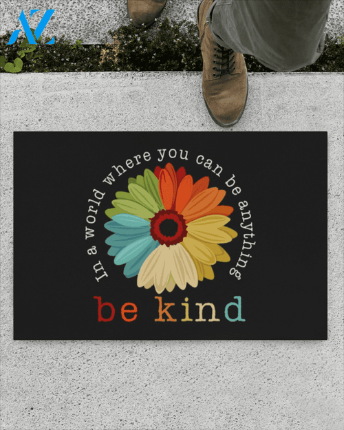 In A World Where You Can Be Anything - Be Kind Doormat