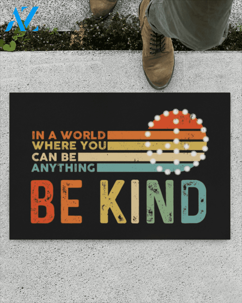In A World Where You Can Be Anything - Be Kind Doormat