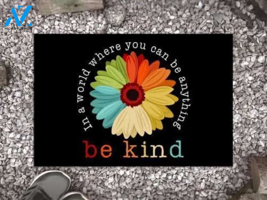 In A World Where You Can Be Anything Be Kind Doormat