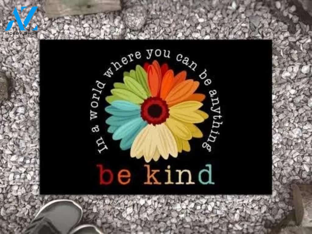 In A World Where You Can Be Anything Be Kind Doormat
